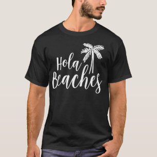 Hola Beaches Funny Vacation  Beach for Women Men C T-Shirt