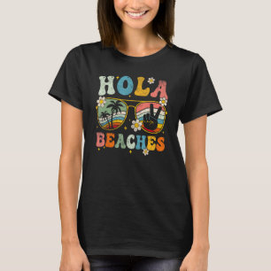 Hola Beaches Groovy Retro  Beach Vacation  Summer T-Shirt