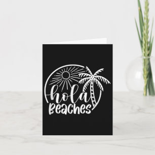Hola Beaches Hello Summer Vibes Beach Vacay Summer Card