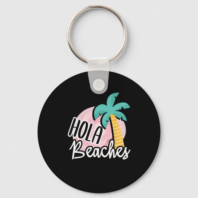 Hola Beaches Palm Tree Beach Summer Vacation Gift  Key Ring (Front)