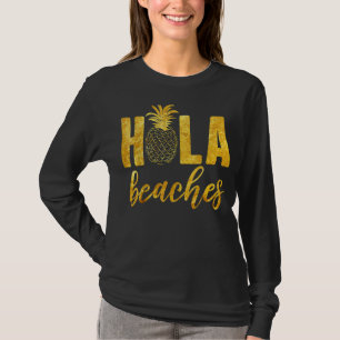 Hola Beaches Pineapple Beach Summer Vacation T-Shirt