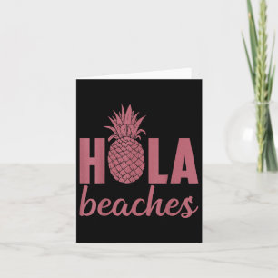 Hola Beaches Pineapple Funny Beach Vacation Hawaii Card
