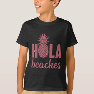 Hola Beaches Pineapple Funny Beach Vacation Hawaii T-Shirt