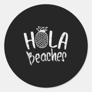 Hola Beaches Pineapple Funny Tropical Summer Vacat Classic Round Sticker