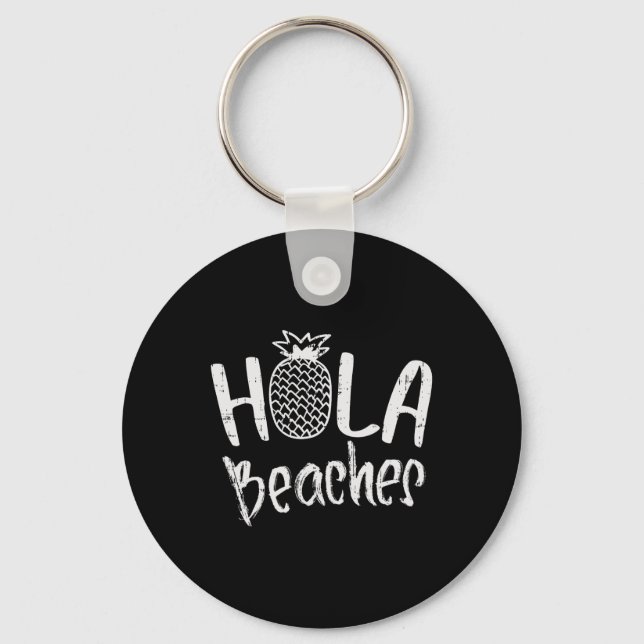 Hola Beaches Pineapple Funny Tropical Summer Vacat Key Ring (Front)