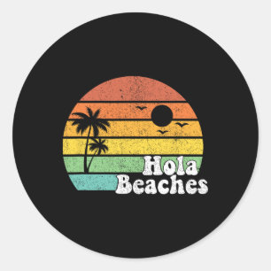 Hola Beaches Retro Beach Vacation Summer Quote Wom Classic Round Sticker