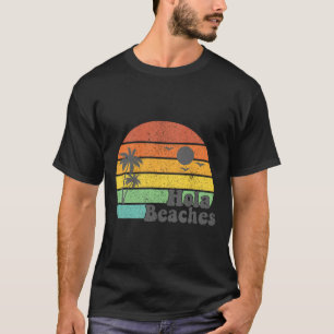 Hola Beaches Retro Beach Vacation Summer Quote Wom T-Shirt