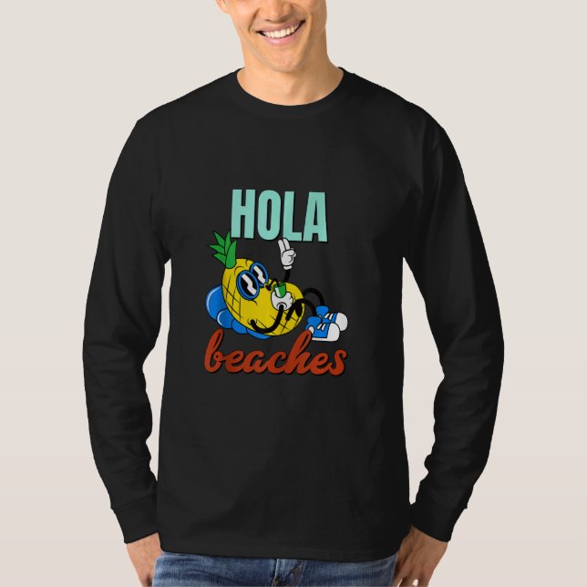 Hola Beaches Shirt - Cute Funny Pineapple Vacation (Front)