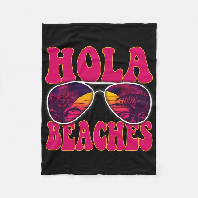Hola Beaches Shirt Funny Beach Summer Vacation  Fleece Blanket (Front)
