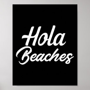 Hola Beaches Summer Beach Vacation Gift Tee  Poster