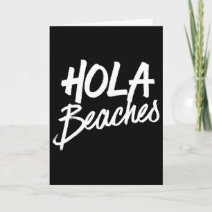 Hola Beaches Summer Beach Vacation Men Women Kids  Card