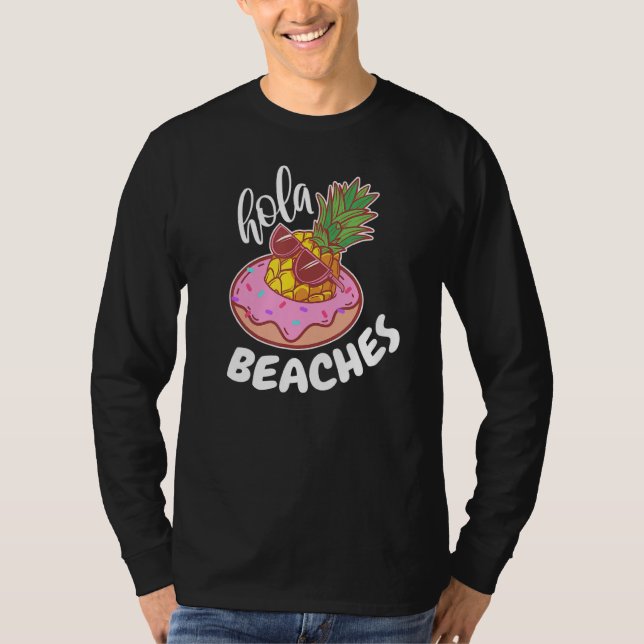 Hola Beaches Summer Break Aloha Pineapple Sunglass T-Shirt (Front)