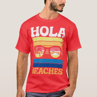 Hola beaches T-Shirt