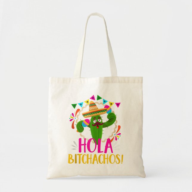 Hola Bitchachos Fiesta Party Cactus Mexican Cinco  Tote Bag (Front)