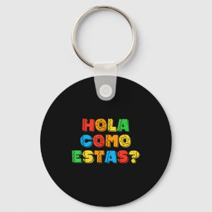 Hola como estas spanish teacher fiesta party key ring