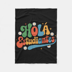Hola Estudiantes Maestra Back To School Spanish Te Fleece Blanket