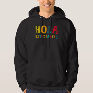 Hola Estudiantes Maestra Back To School Spanish Te Hoodie