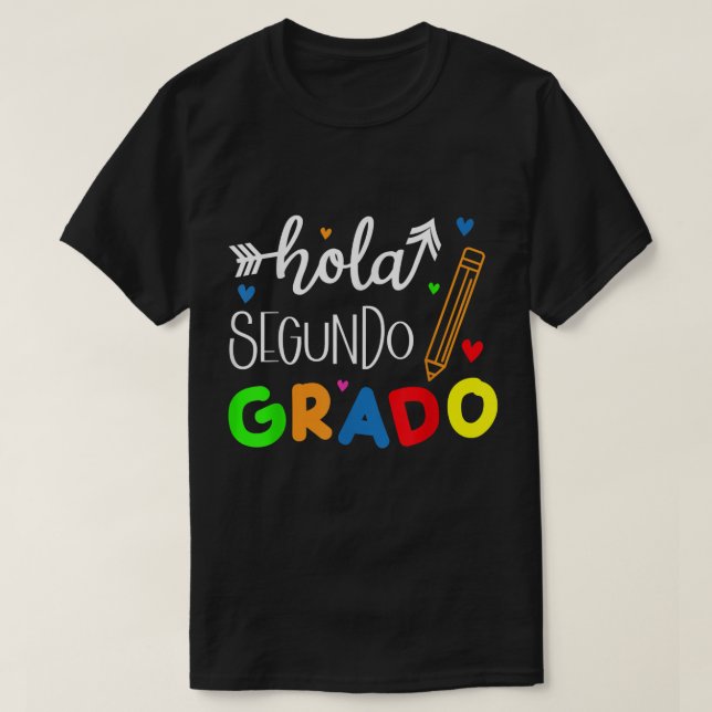 Hola Segundo Grado Spanish Teacher 1st Day of Scho T-Shirt (Design Front)