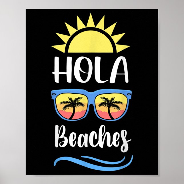 Hola Sofr Boiled Fried Beaches In Sunset Sungles  Poster (Front)