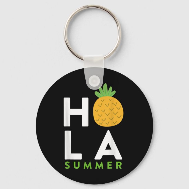 Hola Summer _ Pineapple Lover Beaches Vacation Fun Key Ring (Front)