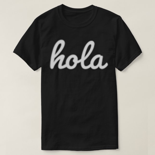 Hola  T-Shirt (Design Front)