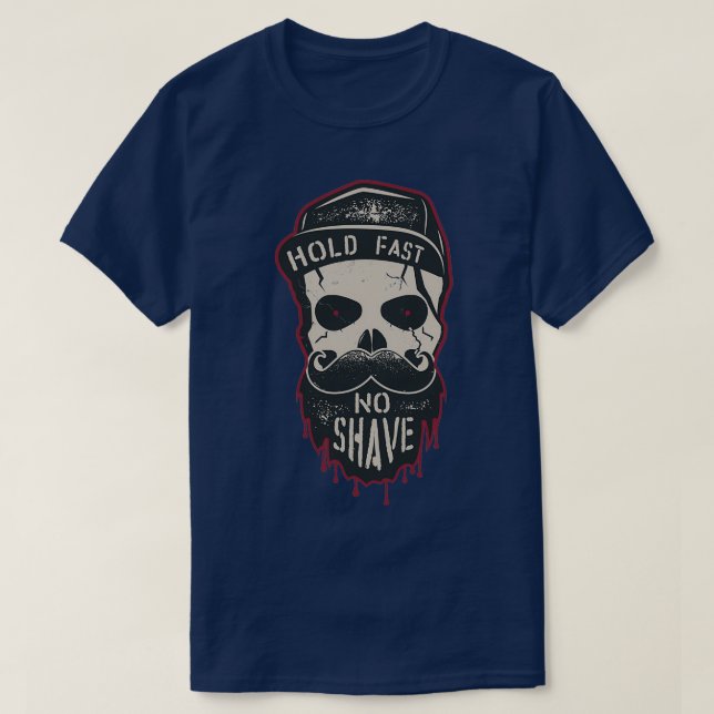 Hold Fast No Shave 2 T-Shirt (Design Front)