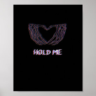 Hold Me Classic Skeleton Hand Heart Style Poster