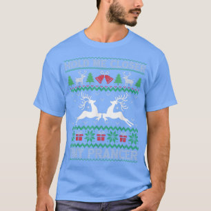 Hold me closer tiny prancer Deer Ugly Christmas Sw T-Shirt