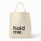 Hold Me Cute Tote Bag