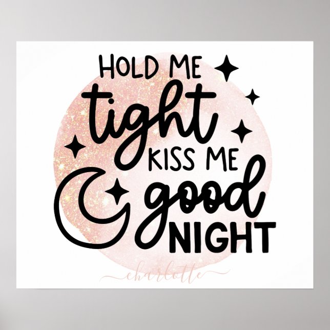 Hold Me Tight Kidd Me Good Night Gold Glitter  Poster (Front)