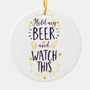 Hold My Beer and Watch This Ceramic Tree Decoration