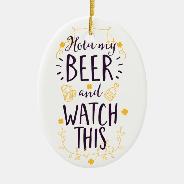 Hold My Beer and Watch This Ceramic Tree Decoration (Front)