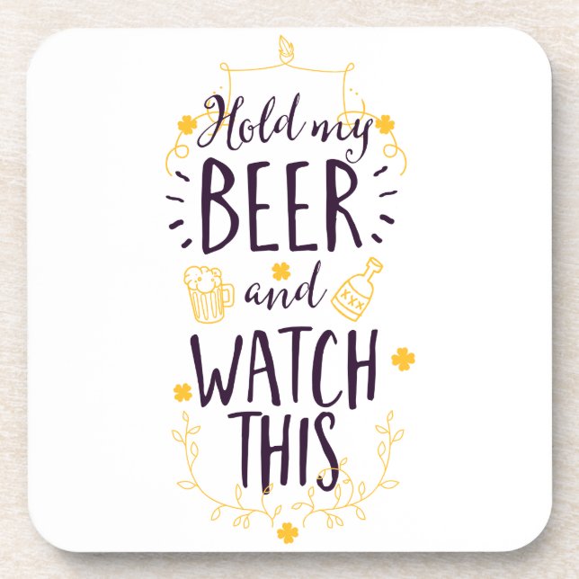 Hold My Beer and Watch This Coaster (Front)