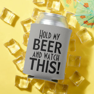 Hold My Beer And Watch This   Funny Can Cooler