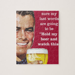 hold my beer and watch this! jigsaw puzzle