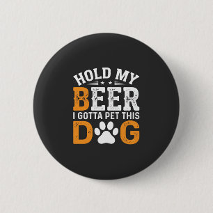 Hold My Beer Dog Lover 6 Cm Round Badge