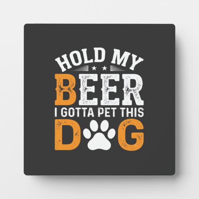 Hold My Beer Dog Lover Plaque (Front)