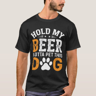 Hold My Beer Dog Lover T-Shirt