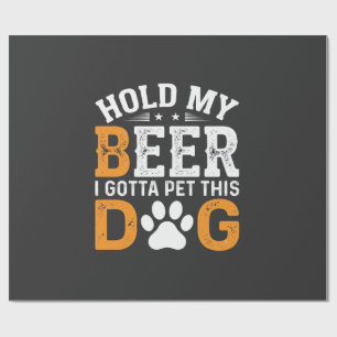 Hold My Beer Dog Lover Wrapping Paper
