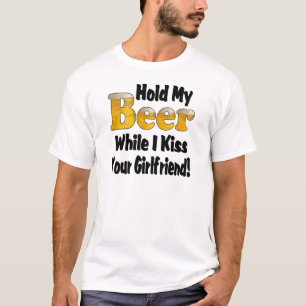 Hold My Beer Girlfriend T-Shirt