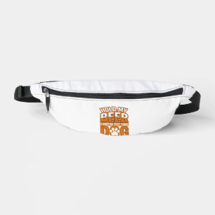Hold My Beer I Gotta Pet This Dog Funny Dog Lover Bum Bags