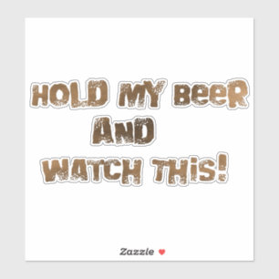 Hold My Beer Watch This Mud