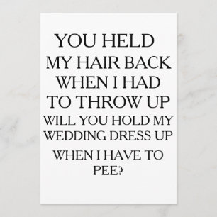 Hold My Dress UP While I Pee   BRIDAL PARTY Invitation