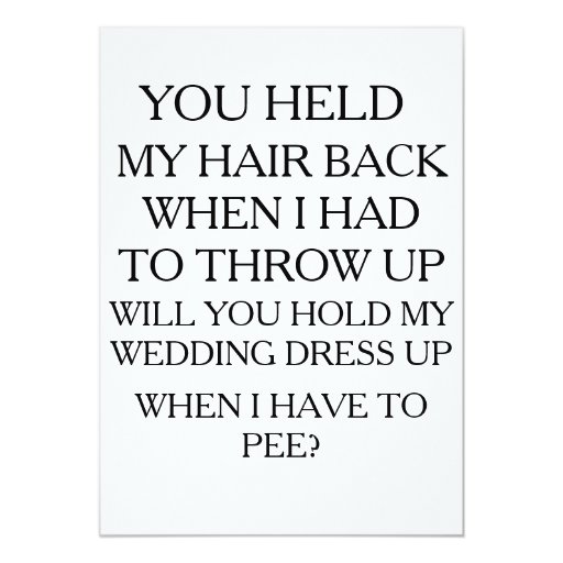 Image of Hold My Dress UP While I Pee | BRIDAL PARTY Invitation