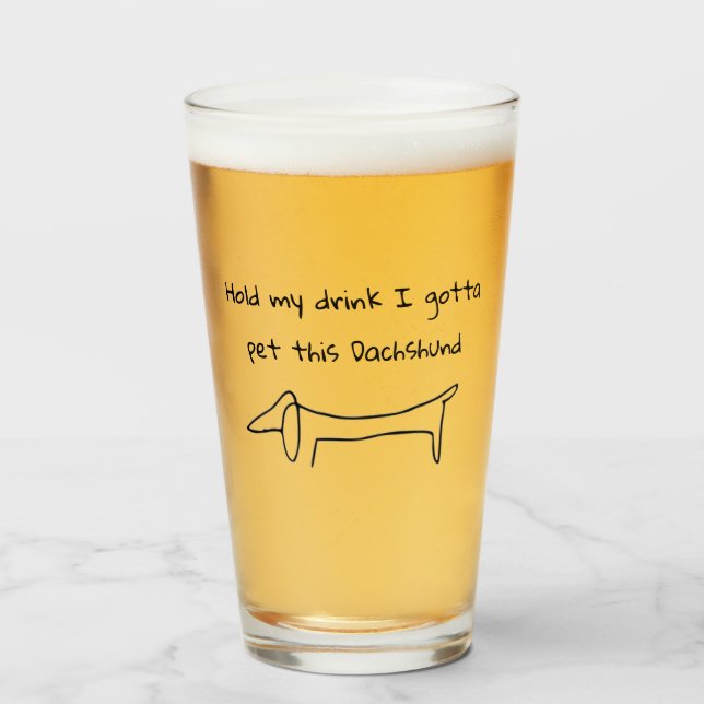 Hold My Drink I Gotta Pet This Dog Glass (Front Filled)