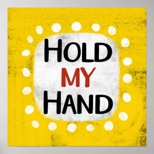 Hold My Hand Poster Wall Art
