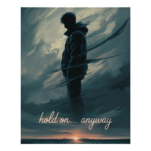 Hold On Anyway- Inspirational Minimalist Poster