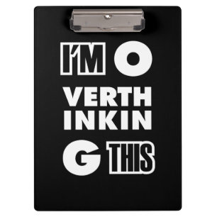 Hold On Im Overthinking This Clipboard