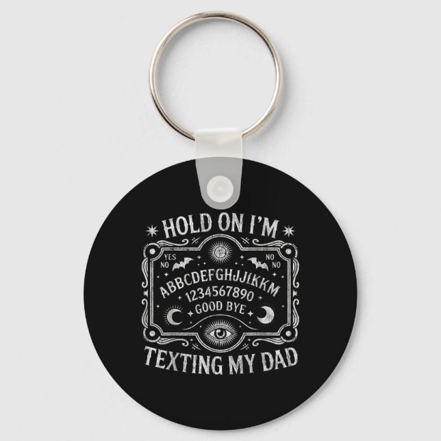 Hold On Im Texting My Dad Board Retro Key Ring (Front)