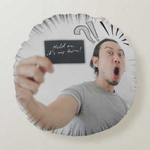 Hold On It’s My Turn! – Comic Expression Design Round Cushion